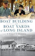 Boat Building and Boat Yards of Long Island: A Tribute to Tradition 