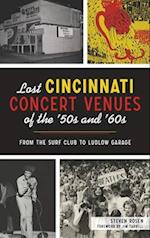 Lost Cincinnati Concert Venues of the '50s and '60s: From the Surf Club to Ludlow Garage 