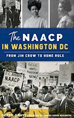 NAACP in Washington, D.C.: From Jim Crow to Home Rule 