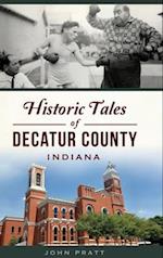 Historic Tales of Decatur County, Indiana 