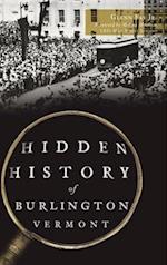 Hidden History of Burlington, Vermont 