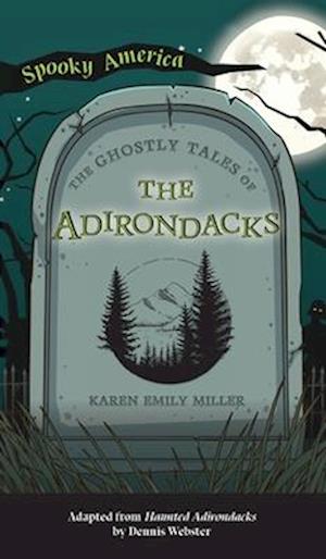 Ghostly Tales of the Adirondacks