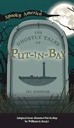 Ghostly Tales of Put-In-Bay 