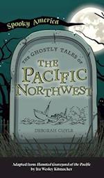 Ghostly Tales of the Pacific Northwest 