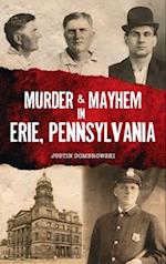 Murder & Mayhem in Erie, Pennsylvania 