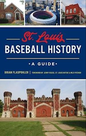 St. Louis Baseball History: A Guide