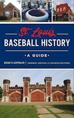 St. Louis Baseball History: A Guide 
