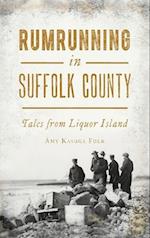 Rumrunning in Suffolk County: Tales from Liquor Island 