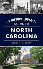 History Lover's Guide to North Carolina 