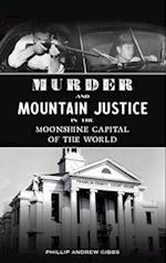 Murder and Mountain Justice in the Moonshine Capital of the World