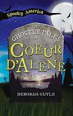 Ghostly Tales of Coeur d'Alene 