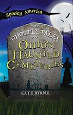 Ghostly Tales of Ohio's Haunted Cemeteries 