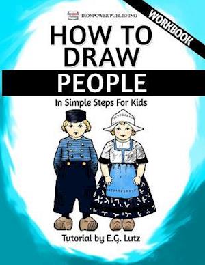 How to Draw People - In Simple Steps for Kids - Workbook