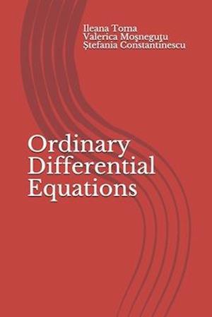 Ordinary Differential Equations: An introduction, with applications and exercises