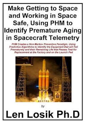 Make Getting to Space and Working in Space Safe Using Phm to Identify Premature Aging in Spacecraft Telemetry