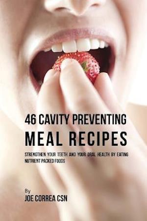 46 Cavity Preventing Meal Recipes