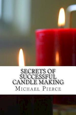 Secrets of Successful Candle Making