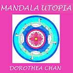 Mandala Utopia: 20 Mandalas to Color! 