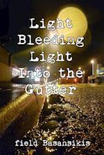 Light Bleeding Light Into the Gutter