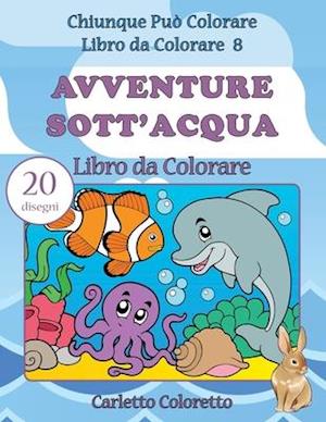 Avventure Sott'acqua Libro Da Colorare