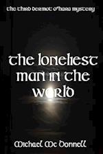 The Loneliest Man in the World