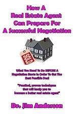 How a Real Estate Agent Can Prepare for a Successful Negotiation