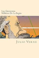 Los Quinientos Millones de La Begun (Spanish Edition)