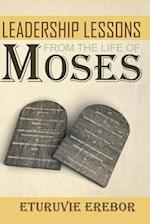 Leadership Lessons from the Life of Moses