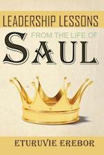 Leadership Lessons from the Life of Saul