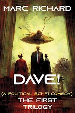 Dave! (a Novel from the Future) Parts 1-3