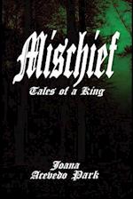 Mischief, Tales of a King