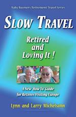 Slow Travel--Retired and Loving It!