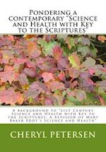 Pondering a contemporary "Science and Health with Key to the Scriptures""