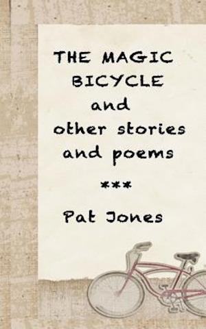 The Magic Bicycle and other stories and poems