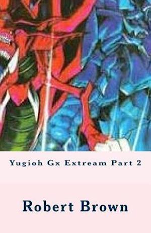 Yugioh Gx Extream Part 2