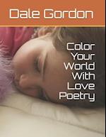 Color Your World with Love Poetry