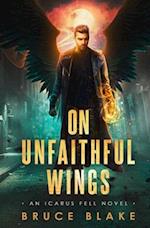 On Unfaithful Wings: An Icarus Fell Novel 