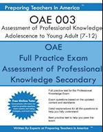 Oae 003 Assessment of Professional Knowledge Adolescence to Young Adult (7-12)