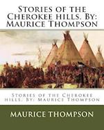 Stories of the Cherokee Hills. by