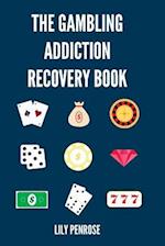The Gambling Addiction Recovery Book