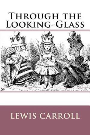 Through the Looking-Glass Lewis Carroll