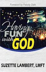 Having Fun with God