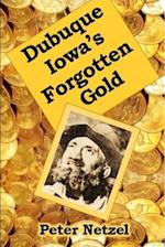 Dubuque Iowa's Forgotten Gold