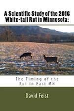 A Scientific Study of the 2016 White-Tail Rut in Minnesota