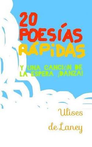 20 poesías rápidas y una canción de la espera, ¡danza!