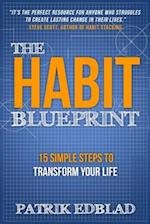 The Habit Blueprint: 15 Simple Steps to Transform Your Life 