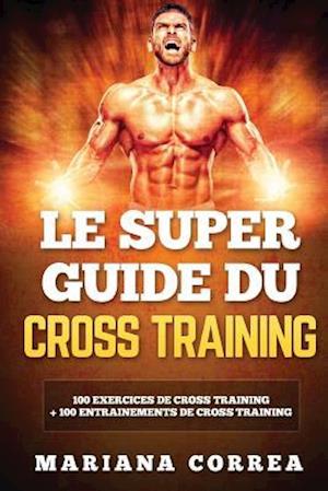 Le Super Guide Du Cross Training