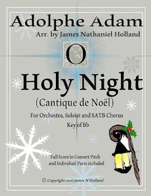 Holy Night (Cantique de Noel) for Orchestra, Soloist and SATB Chorus