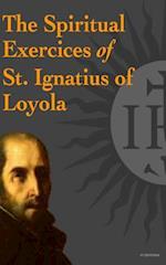 The Spiritual Exercices of St. Ignatius of Loyola