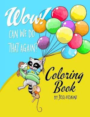 Wow! Can We Do That Again? Coloring Book